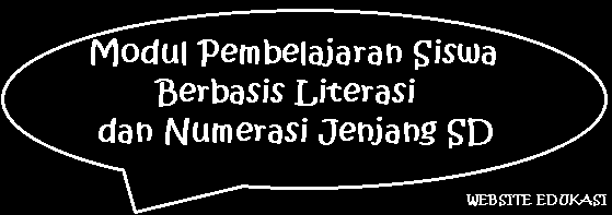 Modul Belajar Siswa Literasi dan Numerasi Jenjang SD Modul Belajar Siswa Literasi dan Numerasi Jenjang SD