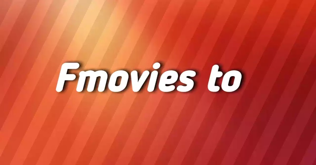 FMovies to – Watch Free Movies Online - Lyrics Boy