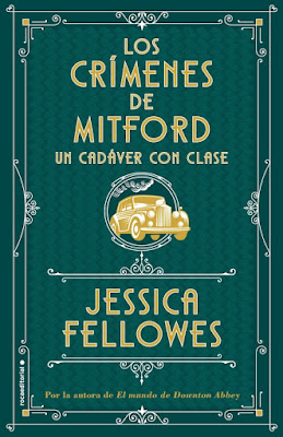 Reseña: Los crímenes de Mitford. Un cadáver con clase de Jessica Fellowes (Roca Editorial, 5 de septiembre de 2019)