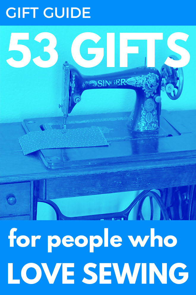 Sie macht a sewing blog 53 gifts for sewists The ultimate guide to gifts for sewing lovers
