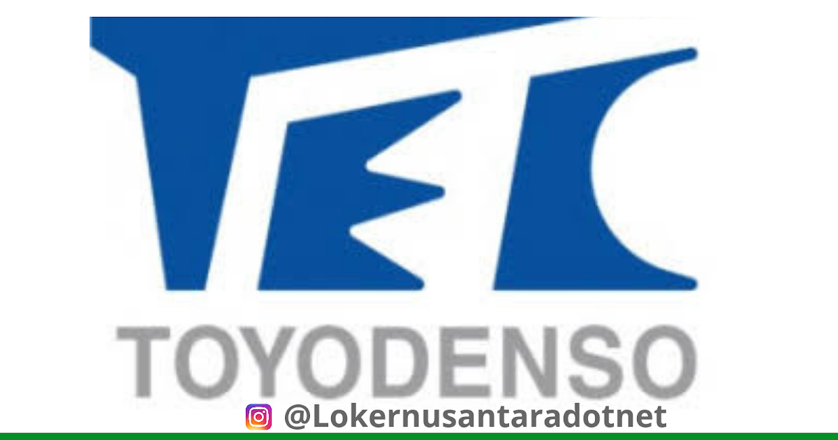 Lowongan kerja PT Toyo Denso Indonesia - Lokernusantara.net