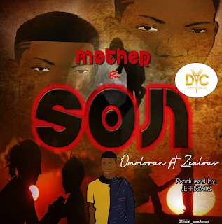 Omolorun ft Zealous – Mother and Son + Video