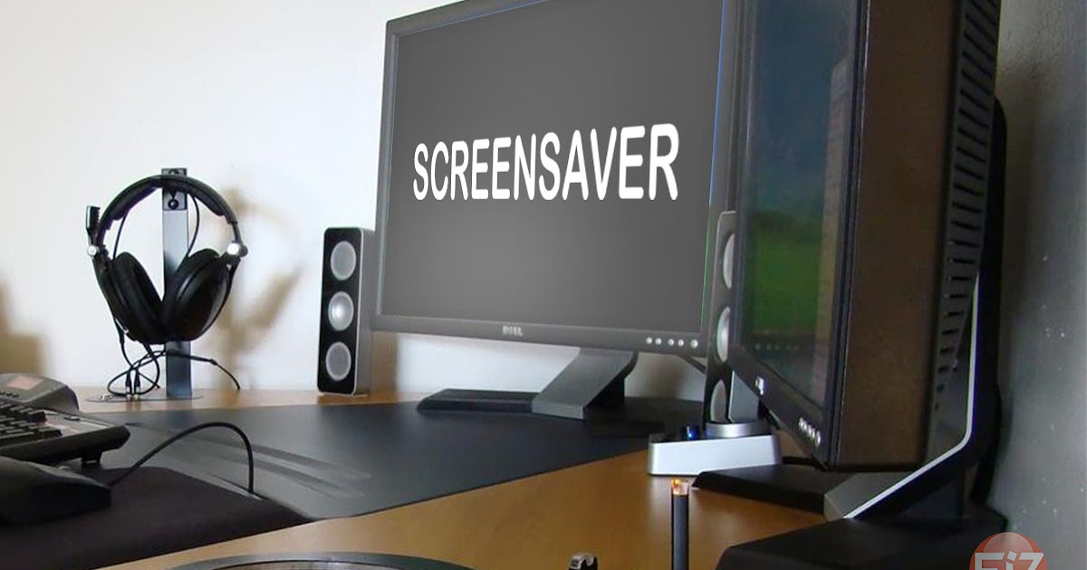 The Real Purpose of Screensaver and Its Advantage PC Fiz
