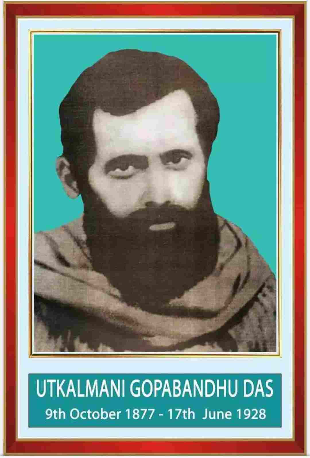 A short biography about Utkalmani Gopabandhu Das the jewel of utkal or  odisha