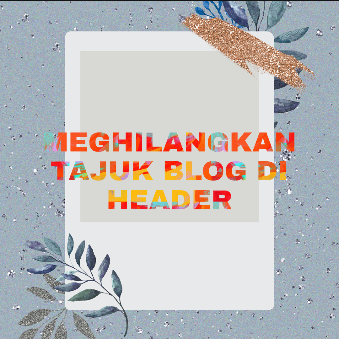 Hidden tajuk blog di header