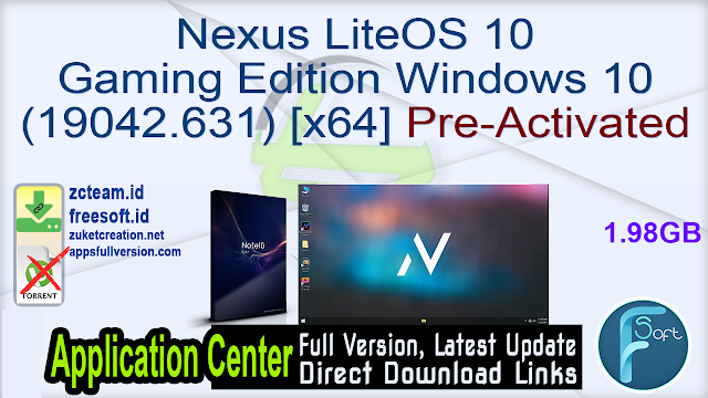 Nexus LiteOS 10 Gaming Edition Windows 10 (19042.631) [x64] Pre-Activated_ ZcTeam