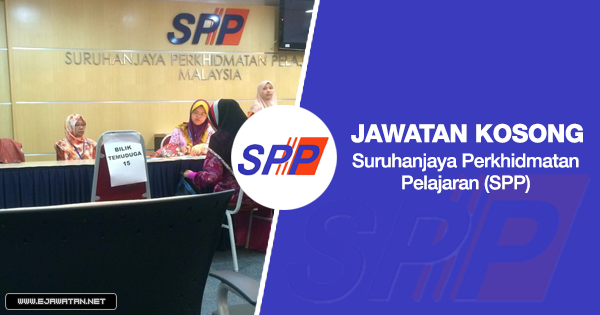 jawatan kosong di Suruhanjaya Perkhidmatan Pelajaran (SPP) 2020