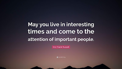 May You Live In Interesting Times Quote