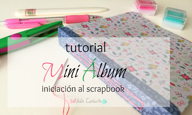 scrapbook para principiantes, scrap para  principiantes, scrap desde cero, iniciación al scrapbook, mini álbum sencillo, mini álbum rápido, tutorial mini álbum, tutorial scrapbook, álbum de fotos, regalos originales, violín cantarín, violin cantarin