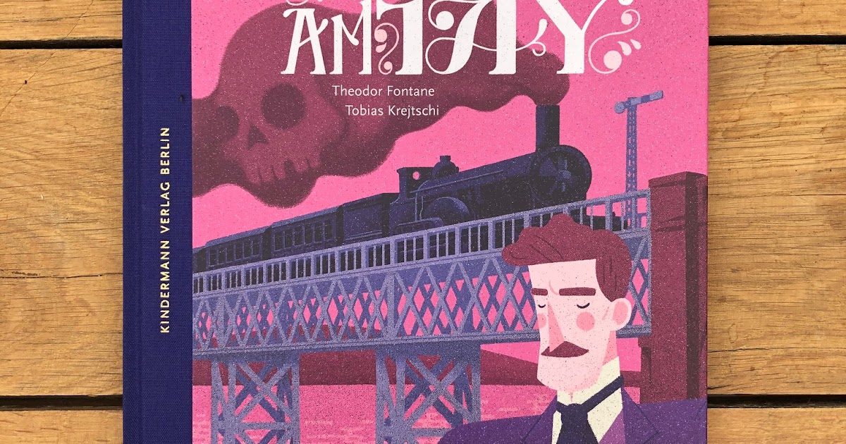 Die Brücke Am Tay Text Kinderbuchblog Familienbücherei: Die Brück' am Tay (Poesie für Kinder)