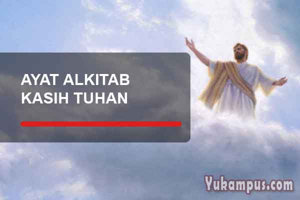 Ayat Alkitab Tentang Cinta Kasih Allah Penyertaan Yukampus