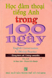 Học Đàm Thoại Tiếng Anh Trong 100 Ngày - Lê Huy Lâm, Phạm Văn Thuận