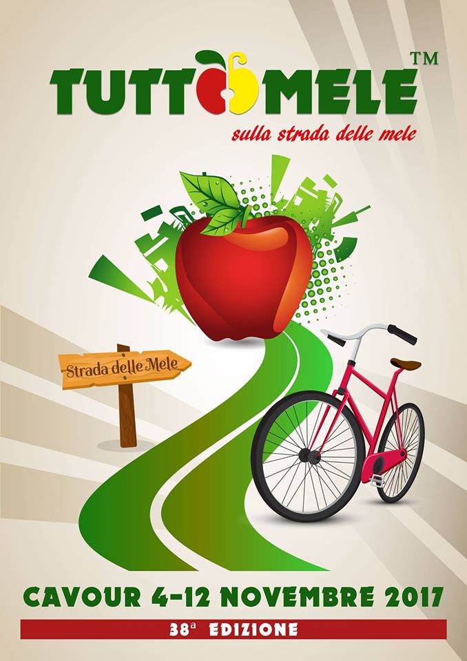38° Edizione TUTTOMELE sulla strada delle mele Cavour (TO) dal 4 al 12 novembre 2017 www 38° Edizione TUTTOMELE sulla strada delle mele Cavour (TO) dal 4 al 12 novembre 2017 www