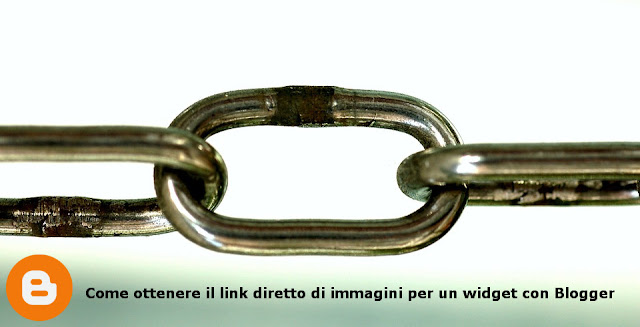 Come ottenere il link diretto di immagini per un widget con Blogger