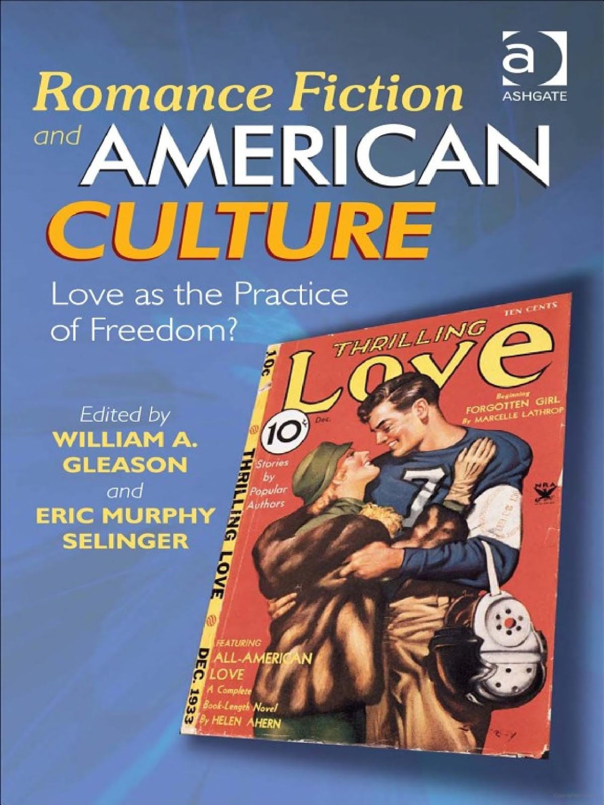 Romance Fiction and American Culture: Love as the Practice of Freedom?