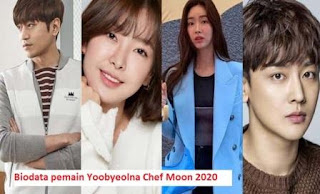Biodata Pemain Drama Korea Yoobyeolna! Chef Moon 2020 Biodata Pemain Drama Korea Yoobyeolna! Chef Moon 2020