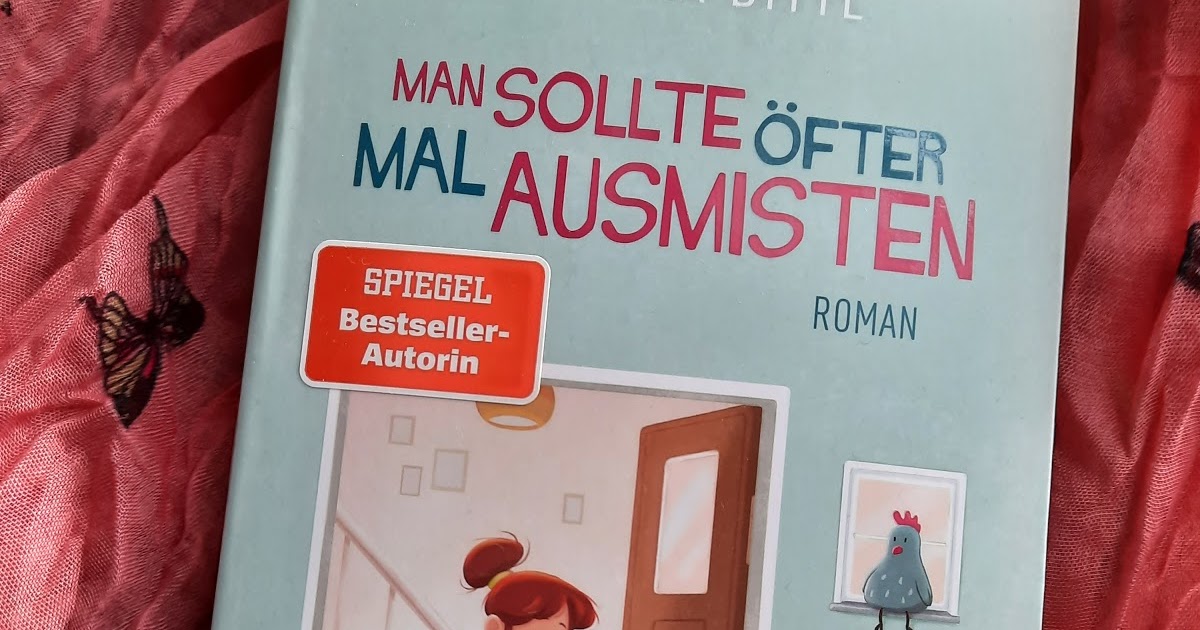 Man Muss Auch Mal Loslassen Können Roman Sommerleses Bücherkiste: Man sollte öfter mal ausmisten - Monika Bittl