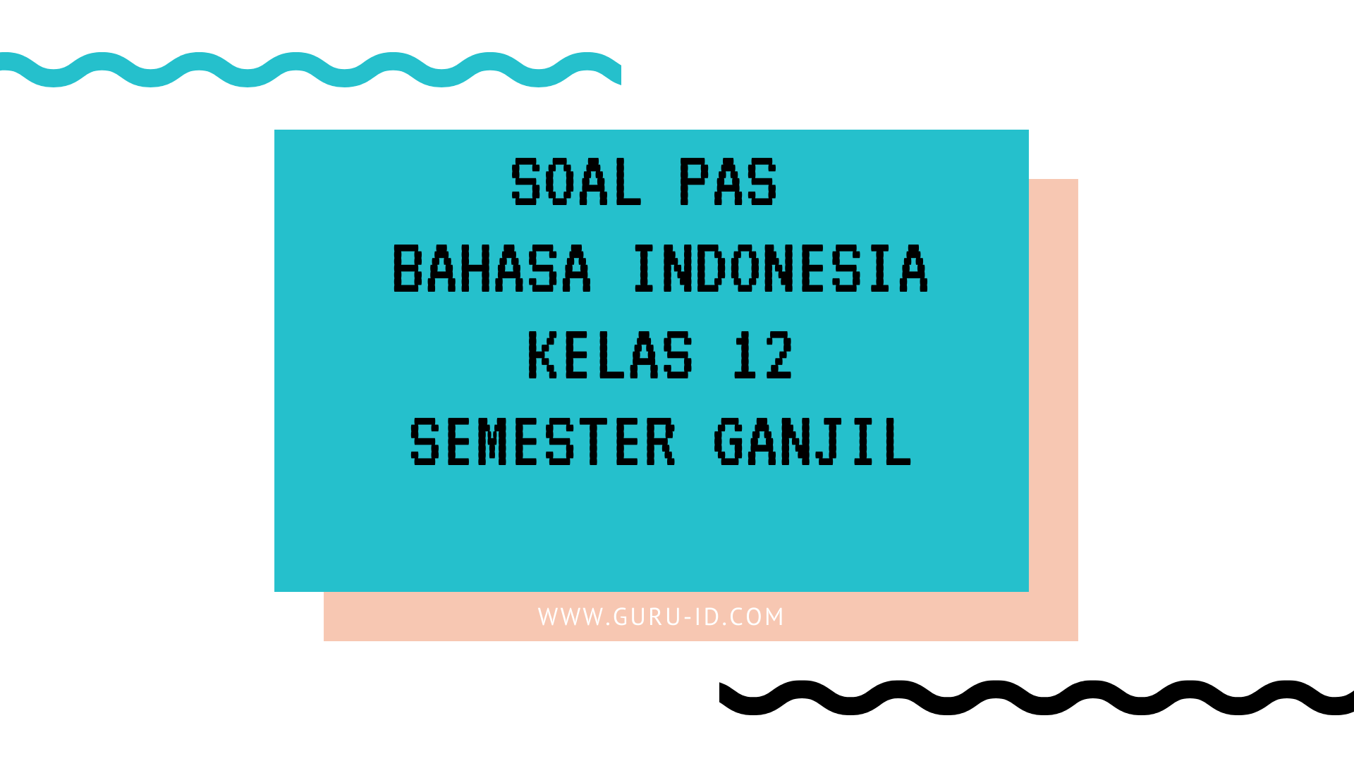Soal Jawaban Pas Bahasa Indonesia Kelas 12 Semester 1 K13 Tahun 20212022 - Beragam Informasi