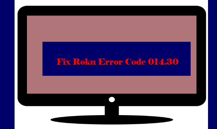 Roku 오류 코드 014.30
