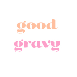 Good Gravy