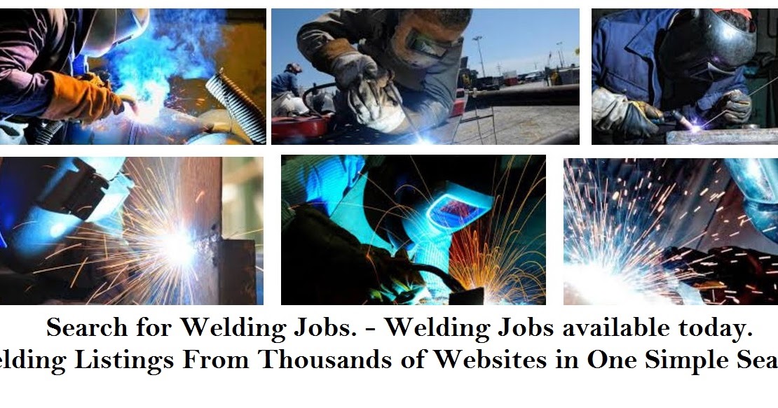 Search for Welding Jobs. Welding Jobs available today Welding Jobs