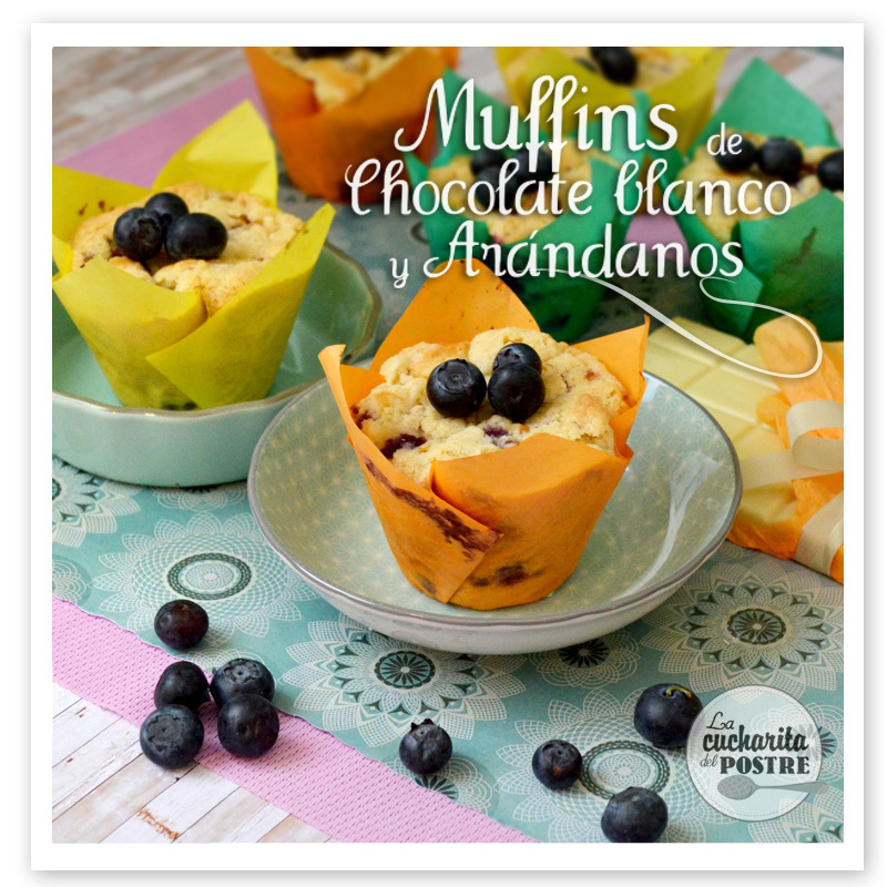 LA CUCHARITA DEL POSTRE MUFFINS DE CHOCOLATE BLANCO Y ARÁNDANOS / BLUEBERRY AND WHITE CHOCOLATE