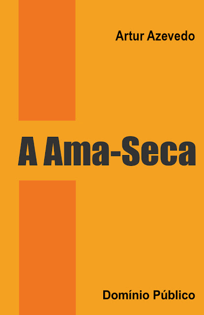 A Ama-Seca - Artur Azevedo