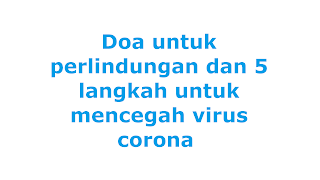 Doa Untuk Perlindungan dan 5 Langkah Untuk Mencegah Virus Korona