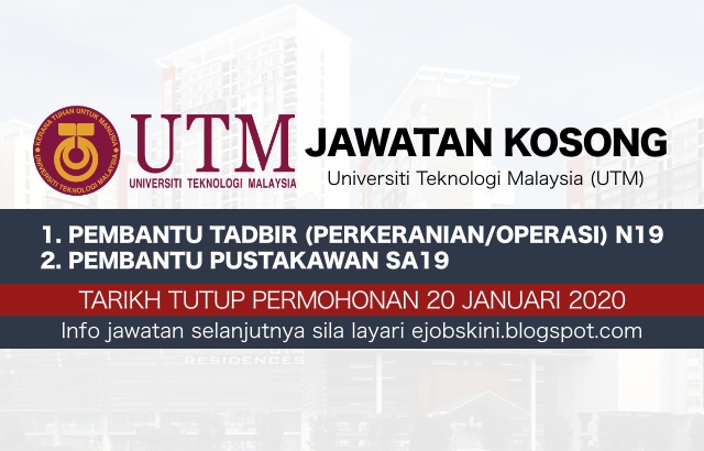 Jawatan Kosong Universiti Teknologi Malaysia (UTM) Januari 2020