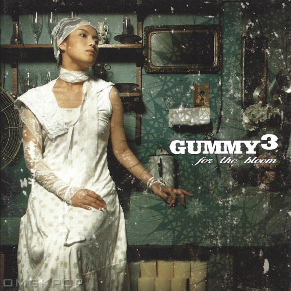 Gummy – For The Bloom