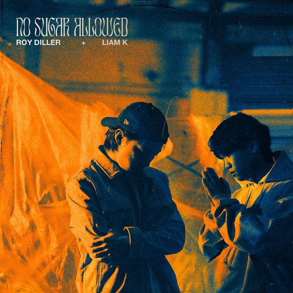 Liam K, Roy Diller – No Sugar Allowed