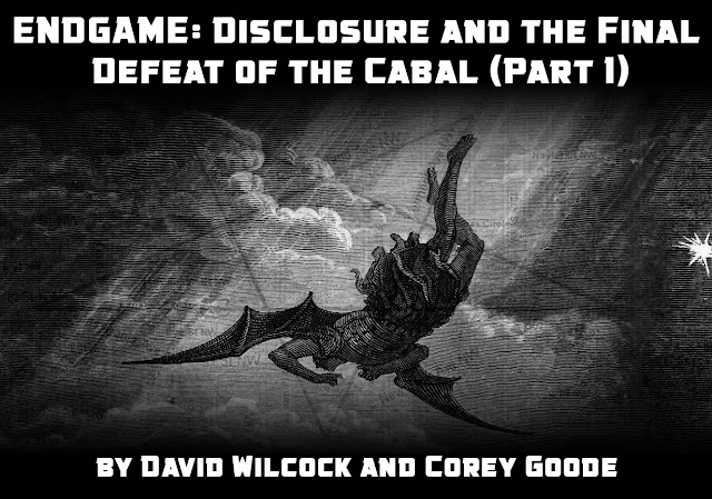 ENDGAME: Disclosure and the Final Defeat of the Cabal (Part 1) by David Wilcock and Corey Goode  ENDGAME-%2BDisclosure%2Band%2Bthe%2BFinal%2BDefeat%2Bof%2Bthe%2BCabal%2B%2528Part%2B1%2529%2Bby%2BDavid%2BWilcock%2Band%2BCorey%2BGoode%2B