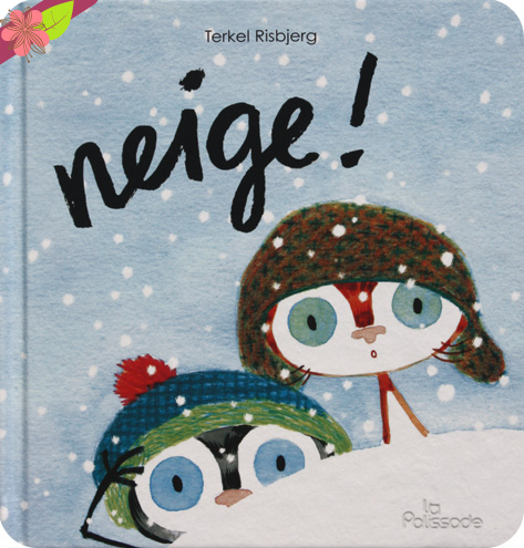 Neige ! de Terkel Risbjerg - éditions La Palissade