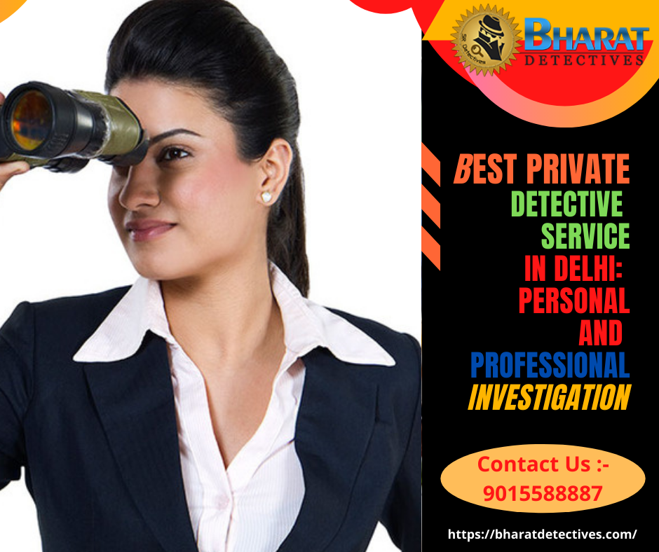Best Private Detective Service in Delhi Personal And Professional