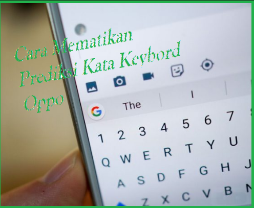 Cara Mematikan Koreksi Dan Prediksi Kata Keybord Oppo All