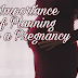 Importance of Planning for a Pregnancy