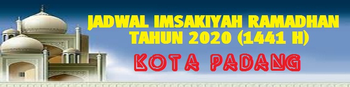 JADWAL IMSAKIYAH RAMADHAN TAHUN 2020 (1441 H) KOTA PADANG