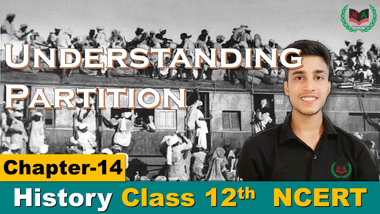 14. Understanding Partition History Class 12th Chapter14 NCERT CBSE
