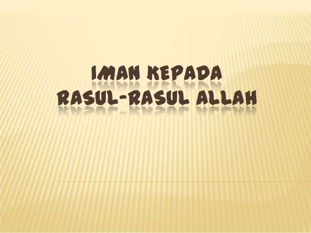 Hikmah apa yang kita dapat dengan beriman kepada rasul-rasul allah