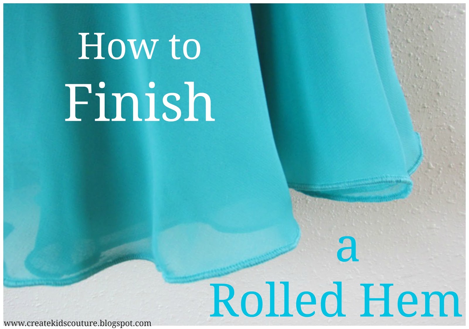 Create Kids Couture Serging 101 How to Finish a Rolled Hem