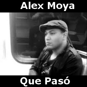 Alex Moya – Que Paso
