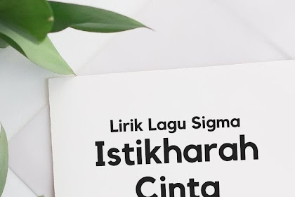 Istikharah cinta Sigma Lirik Lagu Mp3 Video