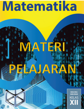 Materi Pelajaran Matematika Kelas 12 SMA Semester 1&2  Kherysuryawan.id
