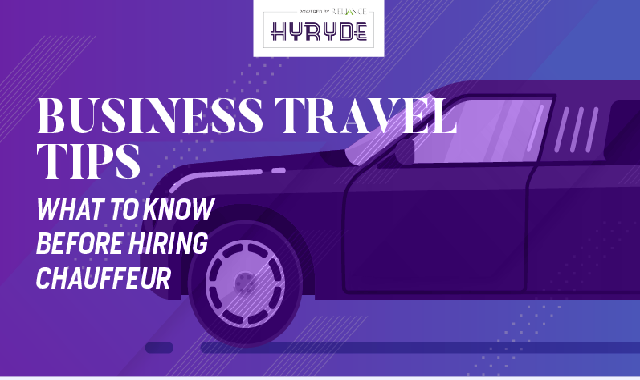 Business Travel Trips: What to Know Before Hiring Chauffeur #infographic