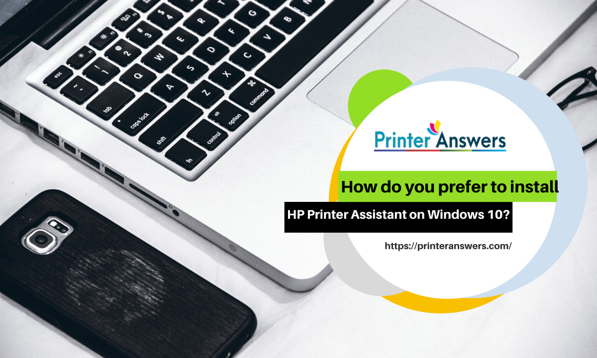 Know How do you prefer to install HP Printer Assistant on Windows 10?