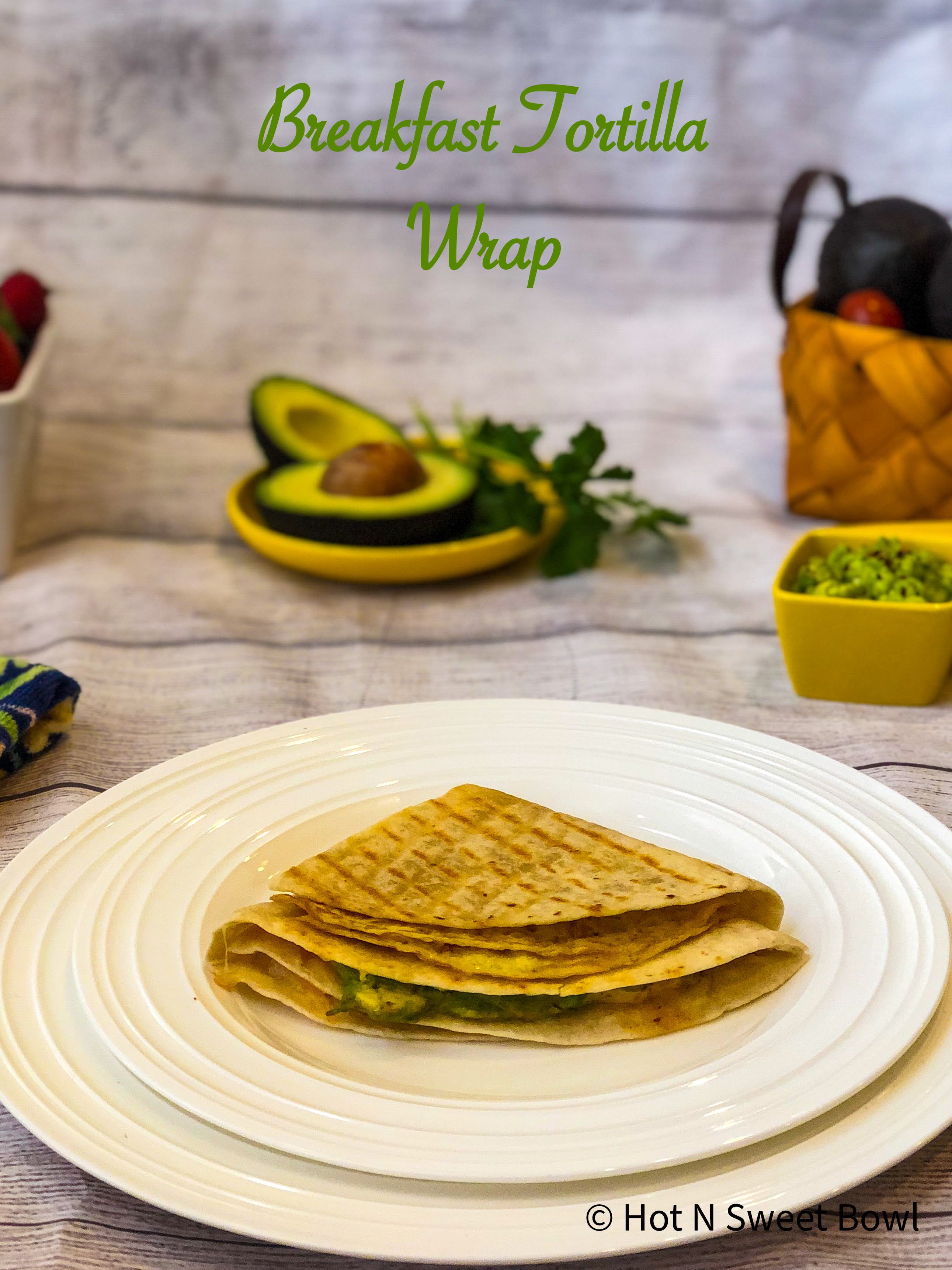 HOT N' SWEET BOWL Breakfast Tortilla Wrap Trending now Tortilla