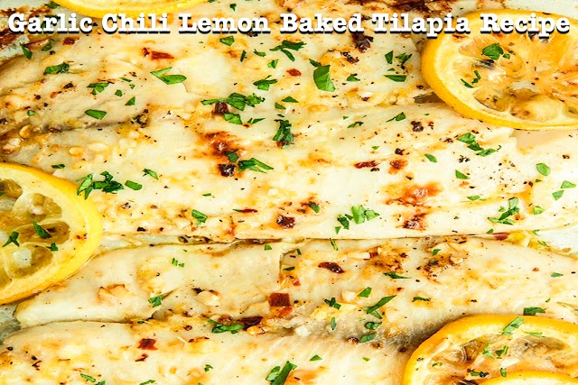 Garlic Chili Lemon Baked Tilapia Recipe
