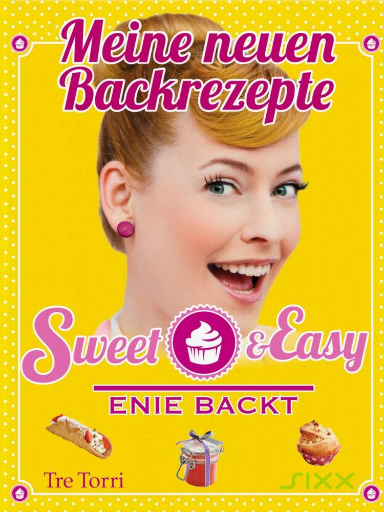 Meine neuen Rezepte! Sweet & Easy von Enie van de Meiklokjes