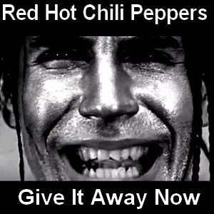 Red Hot Chili Peppers – Give It Away Now