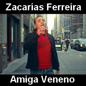 Zacarias Ferreira – Amiga Veneno